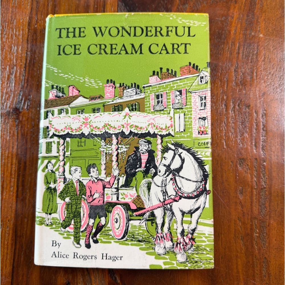 The Wonderful Ice Cream Cart Alice Rogers Hager 1955 First Printing Hardcover